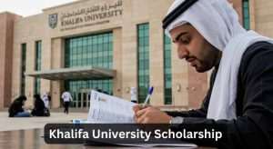Khalifa University Scholarship 2025 Fully Funded