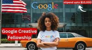 Google Creative Fellowship 2025 Paid & Application Process